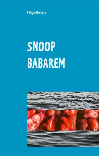 Couverture du livre « Snoop babarem » de Pelagie Hanotte aux éditions Books On Demand