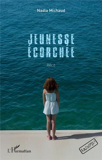 Couverture du livre « Jeunesse écorchée » de Nadia Michaud aux éditions L'harmattan