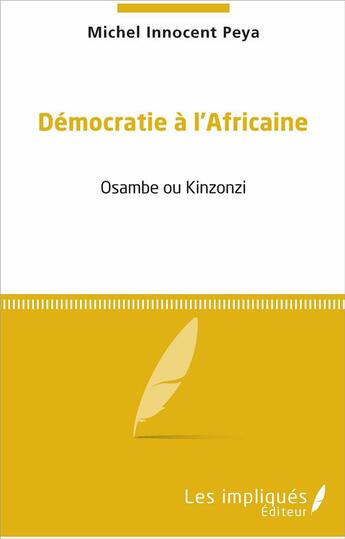 Couverture du livre « Démocratie à l'africaine ; osambe ou kinzonzi » de Michel Innocent Peya aux éditions L'harmattan