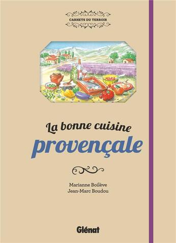 Couverture du livre « La bonne cuisine provençale » de Marianne Boileve et Jean-Marc Boudou aux éditions Glenat