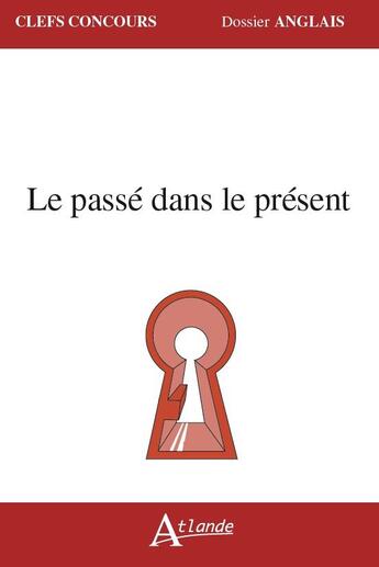 Couverture du livre « Le passé dans le présent » de  aux éditions Atlande Editions