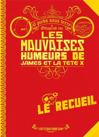 Couverture du livre « Les mauvaises humeurs de James et la tête X » de James et La Tete X aux éditions Six Pieds Sous Terre