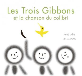 Couverture du livre « Les trois gibbons et la chanson du colibri » de Kenji Abe aux éditions Memo