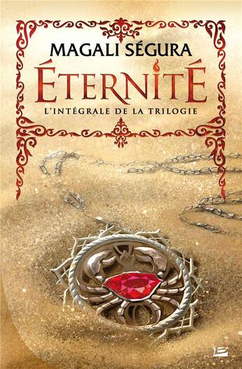 Couverture du livre « Éternité : Intégrale Tomes 1 à 3 » de Magali Segura aux éditions Bragelonne