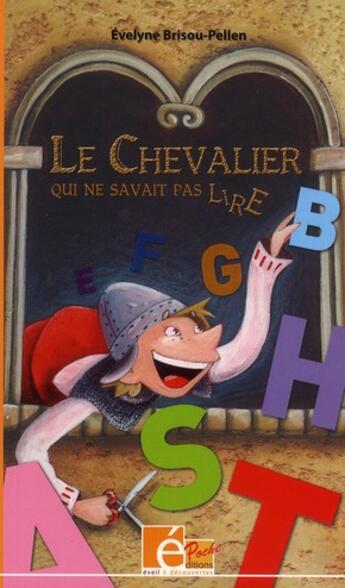 Couverture du livre « Le chevalier qui ne savait pas lire » de Brisou-Pellen aux éditions Eveil Et Decouvertes