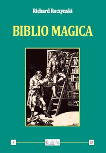 Couverture du livre « Biblio magica » de Richard Raczynski aux éditions Dualpha