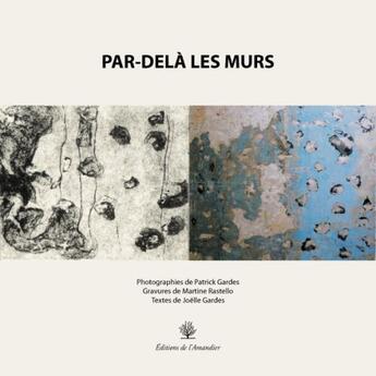 Couverture du livre « Par-Dela Les Murs » de Joelle Gardes aux éditions L'amandier