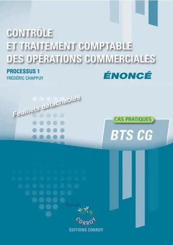 Couverture du livre « Contrôle et traitement des opérations commerciales : énoncé ; processus 1 du BTS CG ; cas pratiques » de Frederic Chappuy aux éditions Corroy