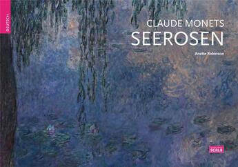 Couverture du livre « Claude Monets seerosen all » de Anette Robinson aux éditions Scala