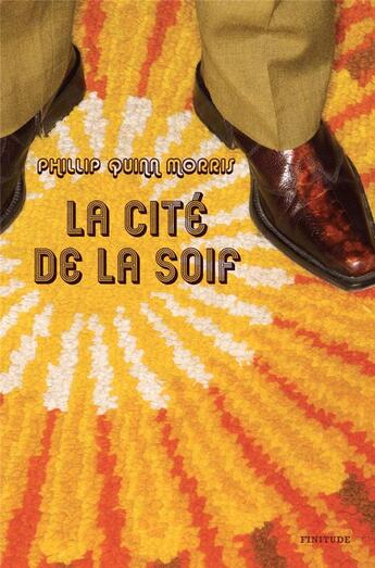 Couverture du livre « La cité de la soif » de Phillip Quinn Morris aux éditions Finitude