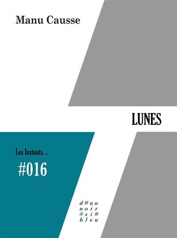 Couverture du livre « Lunes » de Manu Causse aux éditions D'un Noir Si Bleu