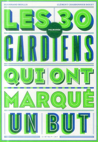 Couverture du livre « Les 30 gardiens qui ont marqué un but » de Ferdinand Miollis aux éditions Le Contrepoint