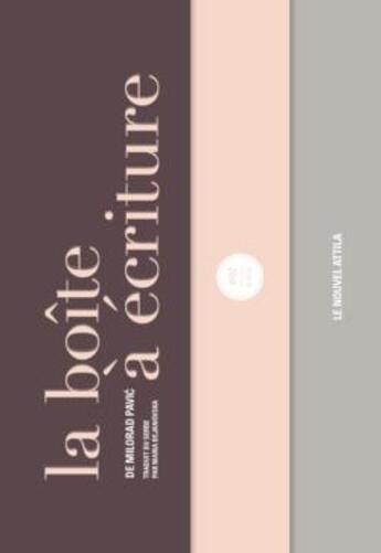 Couverture du livre « La boîte à écriture » de Milorad Pavic aux éditions Le Nouvel Attila