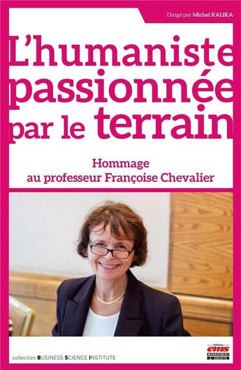 Couverture du livre « L'humaniste passionnée par le terrain : hommage au professeur Françoise Chevalier » de Michel Kalika aux éditions Ems