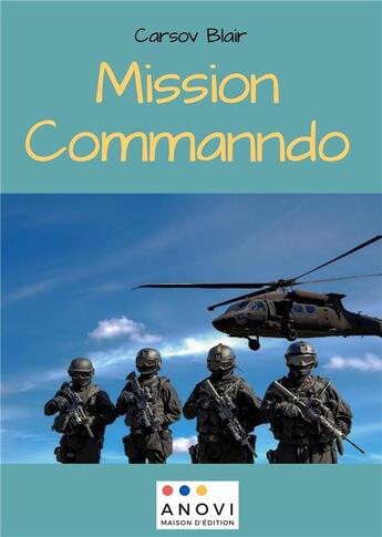 Couverture du livre « Mission commando » de Blair Carsov aux éditions Anovi