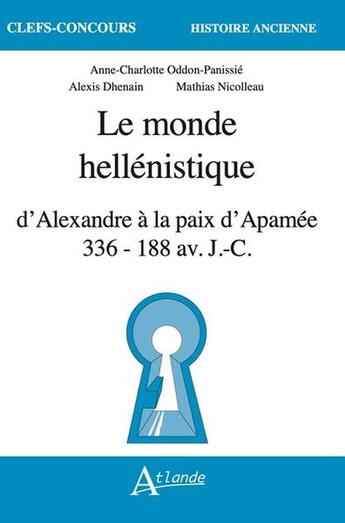 Couverture du livre « Le monde hellenistique - 336-118 av. j-c » de Oddon-Panissie aux éditions Atlande Editions