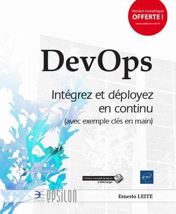 Couverture du livre « DevOps ; intégrez et déployez en continu (avec exemple clés en main) » de Ernesto Leite aux éditions Eni