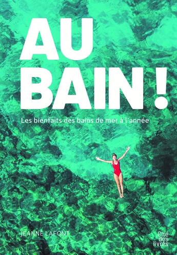 Couverture du livre « Au bain ! » de Jeanne Lafont aux éditions Cite Des Livres