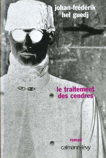 Couverture du livre « Le Traitement Des Cendres » de Johan-Frederik Hel Guedj aux éditions Calmann-levy