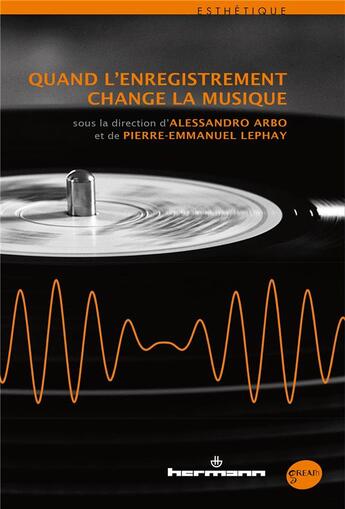 Couverture du livre « Quand l'enregistrement change la musique » de Lephay P-E. aux éditions Hermann