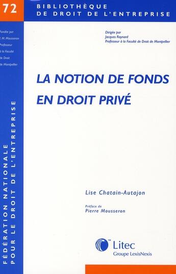 Couverture du livre « La notion de fonds en droit privé » de Lise Chatain-Autajon aux éditions Lexisnexis