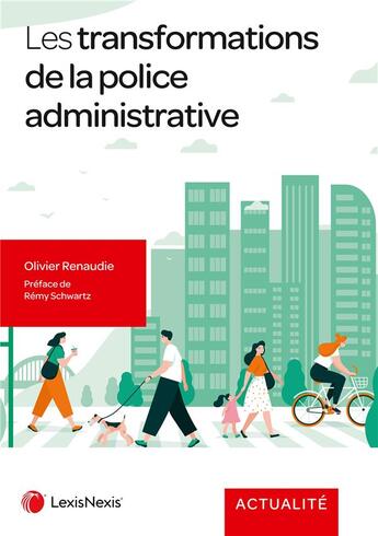 Couverture du livre « Les transformations de la police administrative » de Olivier Renaudie aux éditions Lexisnexis