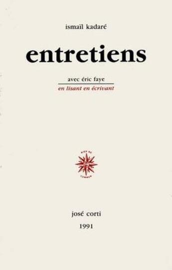 Couverture du livre « Entretiens avec Eric Faye » de Ismail Kadare aux éditions Corti