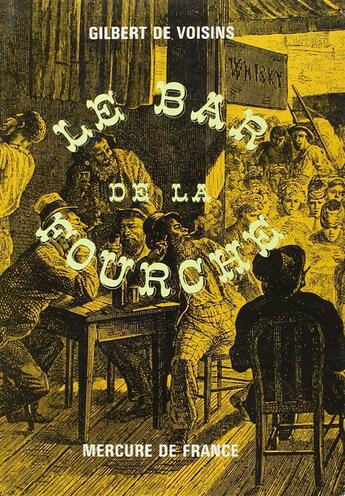 Couverture du livre « Le bar de la fourche » de Gilbert De Voisins A aux éditions Mercure De France