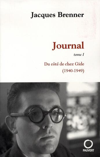 Couverture du livre « Journal, Tome 1 : Du côté de chez Gide (1940-1949) » de Jacques Brenner aux éditions Pauvert