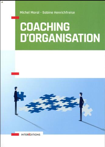 Couverture du livre « Coaching d'organisation : Outils et pratiques (3e édition) » de Sabine Henrichfreise et Michel Moral aux éditions Intereditions