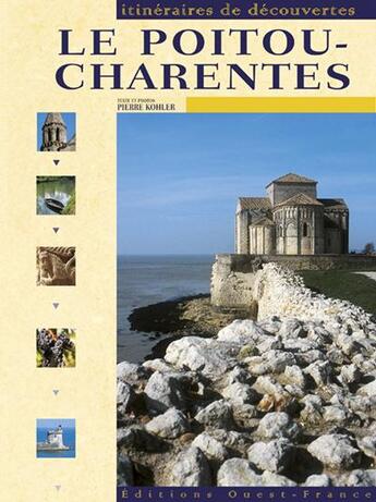 Couverture du livre « Le poitou-charentes » de Kohler-Nourry-Sclare aux éditions Ouest France