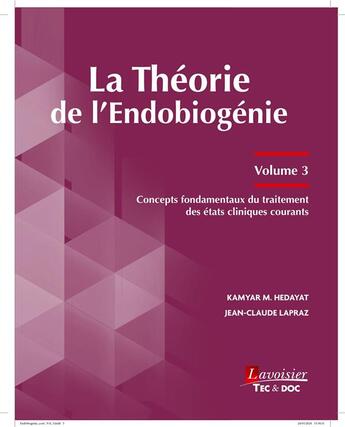 Couverture du livre « La théorie de l'endobiogénie Tome 3 : Concepts fondamentaux du traitement des états cliniques courants » de Jean-Claude Lapraz et Kamyar M. Hedayat aux éditions Tec Et Doc