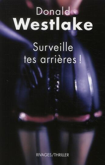 Couverture du livre « Surveille tes arrières ! » de Donald Westlake aux éditions Rivages