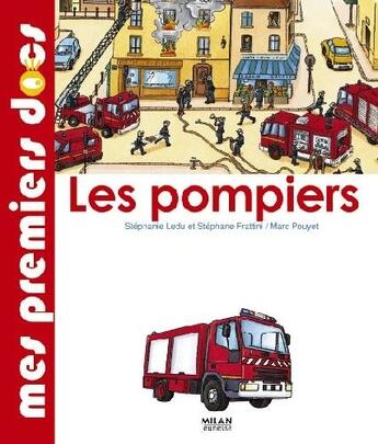 Couverture du livre « Les pompiers » de Frattini/Ledu/Pouyet aux éditions Milan