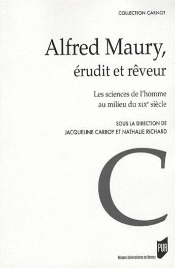 Couverture du livre « ALFRED MAURY ERUIDT ET REVEUR » de Pur aux éditions Pu De Rennes