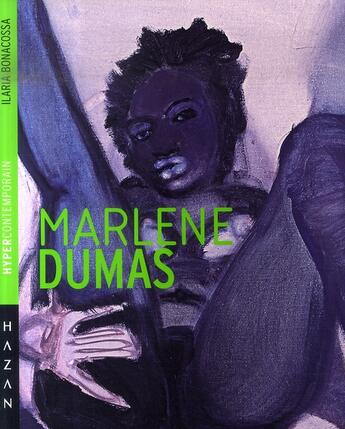 Couverture du livre « Marlène Dumas » de Ilaria Bonacossa aux éditions Hazan