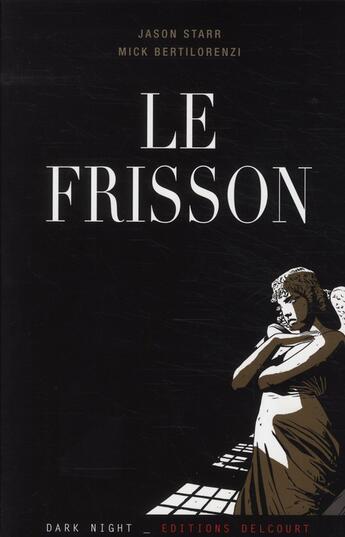 Couverture du livre « Le frisson » de Jason Starr et Mick Bertilorenzi aux éditions Delcourt