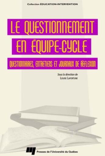 Couverture du livre « Questionnement en équipe-cycle ; questionnaires, entretiens et journaux de réflexion » de Louise Lafortune aux éditions Presses De L'universite Du Quebec