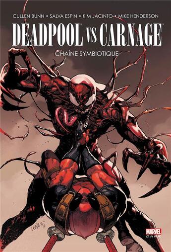 Couverture du livre « Deadpool vs Carnage ; chaîne symbiotique » de Cullen Bunn et Mike Henderson et Kim Jacinto et Salva Espin aux éditions Panini