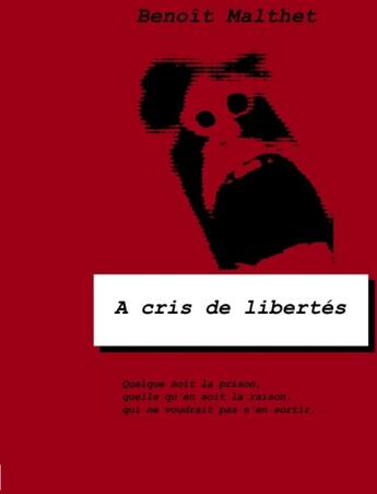 Couverture du livre « À cris de libertés » de Benoit Malthet aux éditions Books On Demand