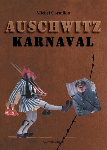 Couverture du livre « Auschwitz Karnaval » de Michel Cornillon aux éditions Books On Demand