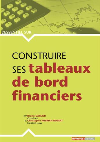 Couverture du livre « L'ESSENTIEL SUR T.31 ; construire ses tableaux de bord financiers » de Bruno Carlier et Christophe Ruprich-Robert aux éditions Territorial