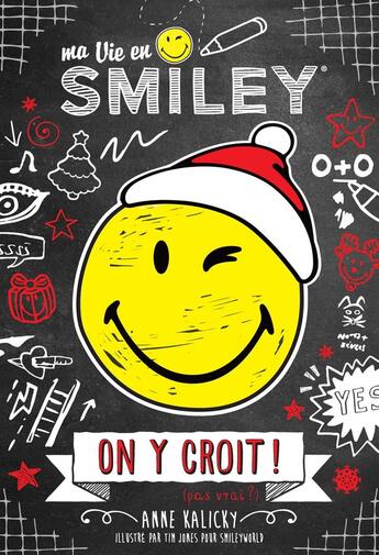 Couverture du livre « Ma vie en smiley Tome 6 : on y croit ! (pas vrai ?) » de Anne Kalicky et Smileyworld aux éditions Les Livres Du Dragon D'or