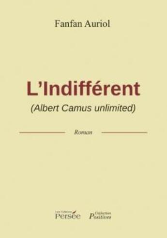 Couverture du livre « L'indifférent (Albert Camus unlimited) » de Fanfan Auriol aux éditions Persee