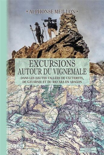 Couverture du livre « Excursions autour du Vignemale : (dans les hautes vallées de Cauterets, de Gavarnie et du Rio Ara en Aragon) » de Alphonse Meillon aux éditions Editions Des Regionalismes