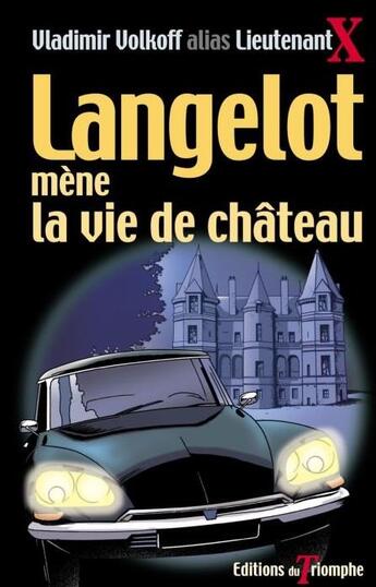 Couverture du livre « Langelot Tome 15 : langelot mène la vie de château » de Vladimir Volkoff aux éditions Triomphe