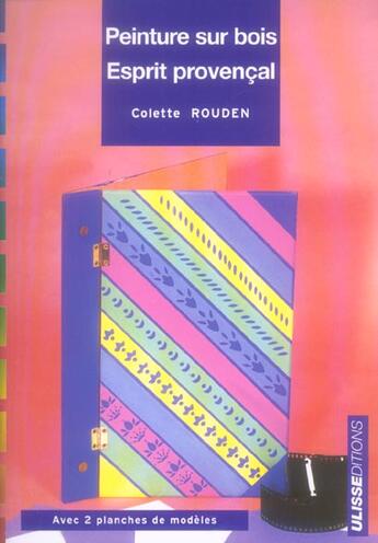 Couverture du livre « Peinture sur bois esprit provencal » de Colette Rouden aux éditions Ulisse