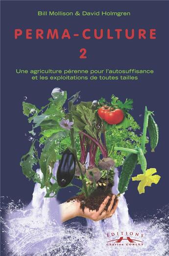 Couverture du livre « Permaculture Tome 2 » de & Holmgren Mollison aux éditions Charles Corlet