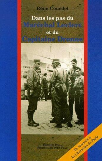 Couverture du livre « Dans les pas du maréchal Leclerc et du capitaine Dronne » de Rene Couedel aux éditions Petit Pave