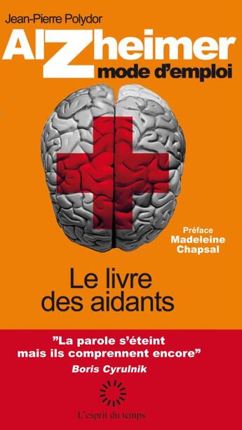 Couverture du livre « Alzheimer, mode d'emploi ; le livre des aidants (2e édition) » de Jean-Pierre Polydor aux éditions L'esprit Du Temps